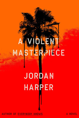 Book cover of A Violent Masterpiece by Harper, Jordan