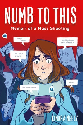 Book cover of Numb to This: Memoir of a Mass Shooting by Neely, Kindra