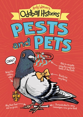 Book cover of Andy Warner's Oddball Histories: Pests and Pets by Warner, Andy