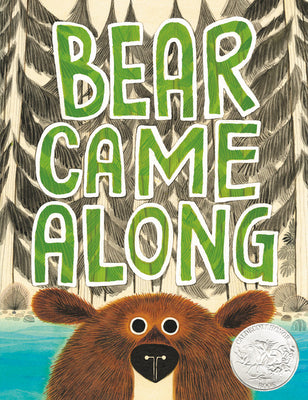 Bear Came Along (Caldecott Honor Award Winner) by Morris, Richard T. book cover