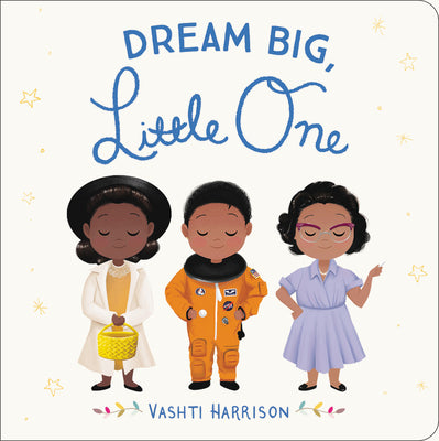 Book cover of Dream Big, Little One by Harrison, Vashti