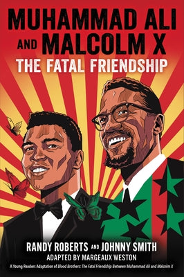 Book cover of Muhammad Ali and Malcolm X: The Fatal Friendship (a Young Readers Adaptation of Blood Brothers) by Roberts, Randy