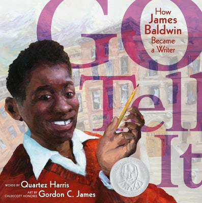 Book cover of Go Tell It: How James Baldwin Became a Writer by Harris, Quartez