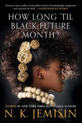 How Long 'Til Black Future Month?: Stories by N. K. Jemisin book cover