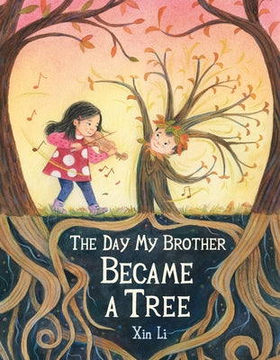 The Day My Brother Became a Tree by Li, Xin book cover