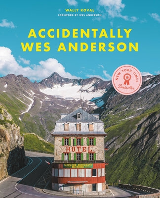 Book cover of Accidentally Wes Anderson by Koval, Wally