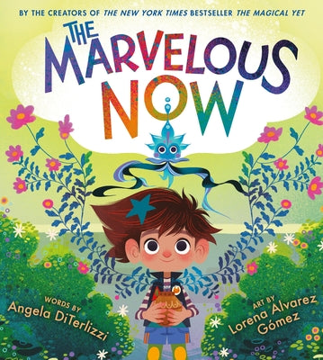 Book cover of The Marvelous Now by Diterlizzi, Angela