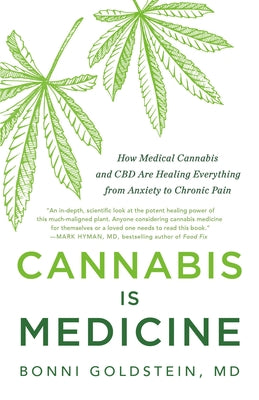 Book cover of Cannabis Is Medicine: How Medical Cannabis and CBD Are Healing Everything from Anxiety to Chronic Pain by Goldstein, Bonni