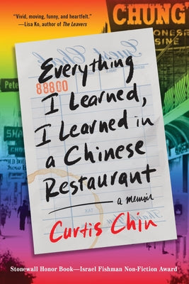 Everything I Learned, I Learned in a Chinese Restaurant: A Memoir by Chin, Curtis book cover