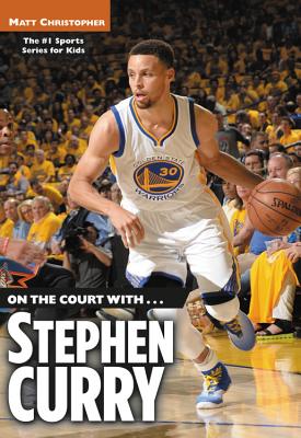 Book cover of On the Court With...Stephen Curry by Christopher, Matt