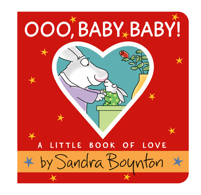 Book cover of Ooo, Baby Baby!: A Little Book of Love by Boynton, Sandra