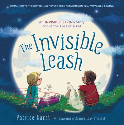 The Invisible Leash: An Invisible String Story about the Loss of a Pet by Patrice Karst book cover