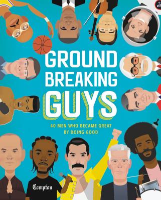 Book cover of Groundbreaking Guys: 40 Men Who Became Great by Doing Good by Peters, Stephanie True