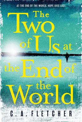 The Two of Us at the End of the World by C. a. Fletcher book cover
