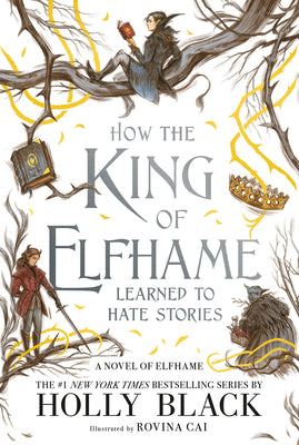 How the King of Elfhame Learned to Hate Stories by Black, Holly book cover