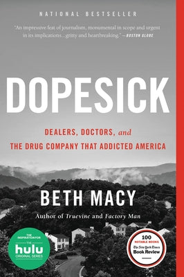 Dopesick: Dealers, Doctors, and the Drug Company That Addicted America by Beth Macy book cover