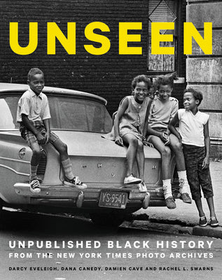 Unseen: Unpublished Black History from the New York Times Photo Archives by Dana Canedy book cover