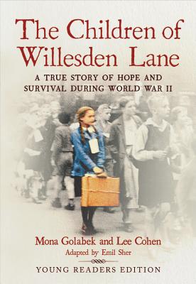 Book cover of The Children of Willesden Lane: A True Story of Hope and Survival During World War II by Golabek, Mona