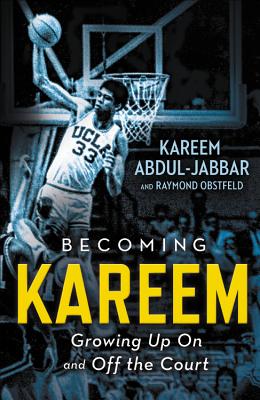 Book cover of Becoming Kareem: Growing Up on and Off the Court by Abdul-Jabbar, Kareem