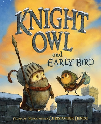 Book cover of Knight Owl and Early Bird by Denise, Christopher