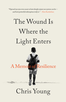 The Wound Is Where the Light Enters: A Memoir of Resilience by Young, Chris book cover