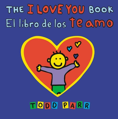The I Love You Book / El Libro de Los Te Amo by Todd Parr book cover