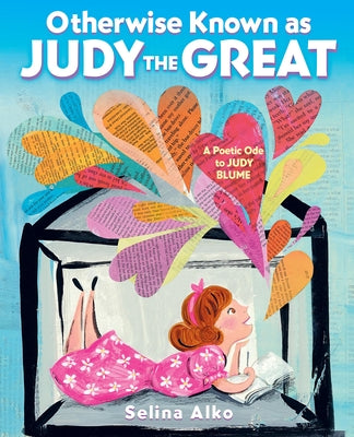 Book cover of Otherwise Known as Judy the Great: A Poetic Ode to Judy Blume by Alko, Selina