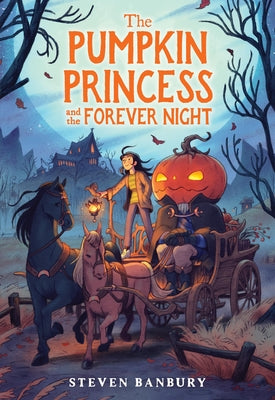 Book cover of The Pumpkin Princess and the Forever Night by Banbury, Steven