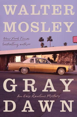Book cover of Gray Dawn: An Easy Rawlins Mystery by Mosley, Walter