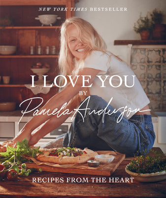 Book cover of I Love You: Recipes from the Heart (a Cookbook) by Anderson, Pamela