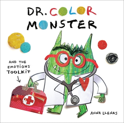 Dr. Color Monster and the Emotions Toolkit by Llenas, Anna book cover