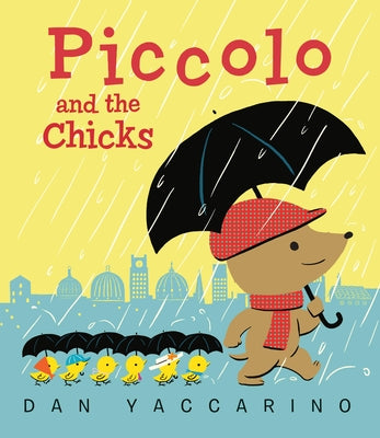 Piccolo and the Chicks by Yaccarino, Dan book cover