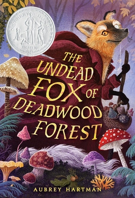The Undead Fox of Deadwood Forest (Newbery Honor Award Winner) by Hartman, Aubrey book cover