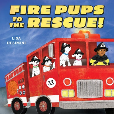 Book cover of Fire Pups to the Rescue! by Desimini, Lisa
