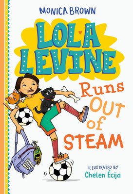 Lola Levine Runs Out of Steam by Monica Brown book cover