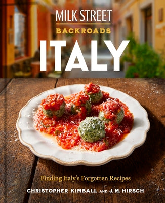 Book cover of Milk Street Backroads Italy: Finding Italy's Forgotten Recipes (a Cookbook) by Kimball, Christopher