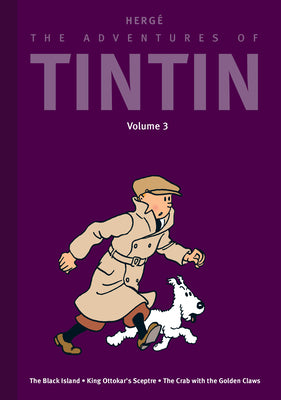 The Adventures of Tintin: Volume 3: The Black Island / King Ottokar's Sceptre / The Crab with the Golden Claws by Herg book cover