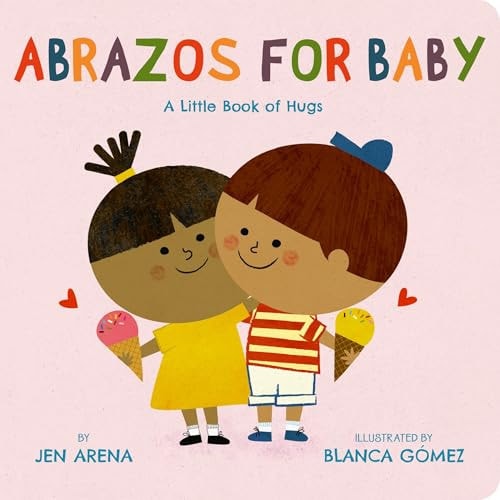 Book cover of Abrazos for Baby: A Little Book of Hugs by Arena, Jen