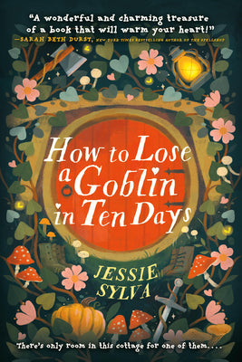 Book cover of How to Lose a Goblin in Ten Days by Sylva, Jessie