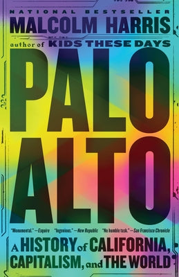 Palo Alto: A History of California, Capitalism, and the World by Harris, Malcolm book cover