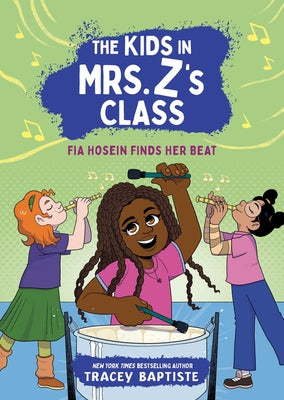 The Kids in Mrs. Z's Class: Fia Hosein Finds Her Beat by Baptiste, Tracey book cover