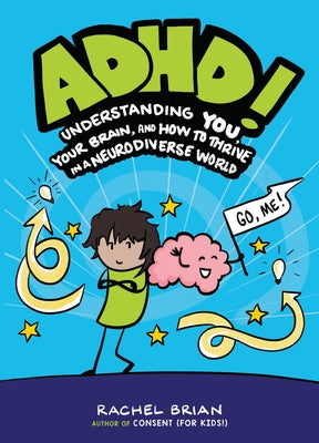 Adhd!: Understanding You, Your Brain, and How to Thrive in a Neurodiverse World by Rachel Brian book cover