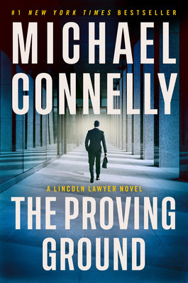Book cover of The Proving Ground: A Lincoln Lawyer Novel by Connelly, Michael