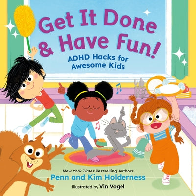 Get It Done & Have Fun!: ADHD Hacks for Awesome Kids by Penn Holderness book cover