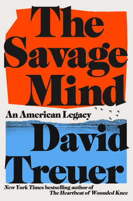 The Savage Mind: An American Legacy by David Treuer book cover