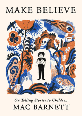 Book cover of Make Believe: On Telling Stories to Children by Barnett, Mac