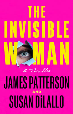 Book cover of The Invisible Woman: A Thriller by Patterson, James