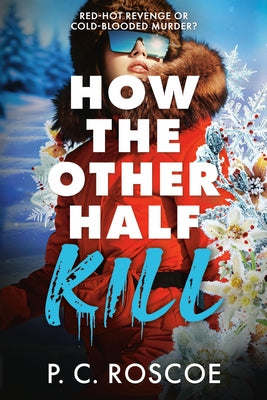 How the Other Half Kill by P. C. Roscoe book cover