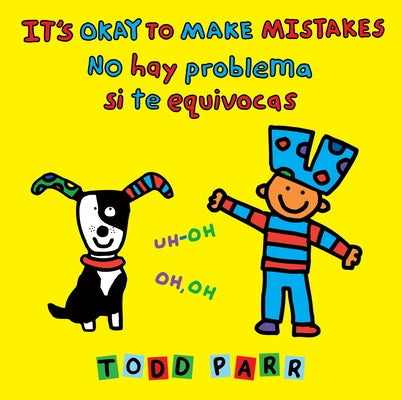 It's Okay to Make Mistakes / No Hay Problema Si Te Equivocas by Parr, Todd book cover