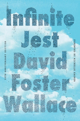 Book cover of Infinite Jest (30th Anniversary Edition) by Wallace, David Foster